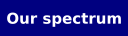 our Spectrum